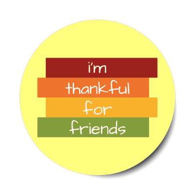 im thankful for friends bright yellow autumn colors sticker