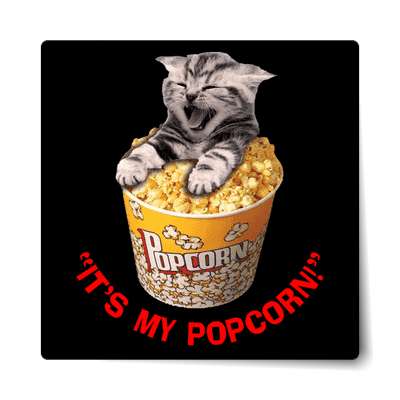its my popcorn selfish kitten sticker