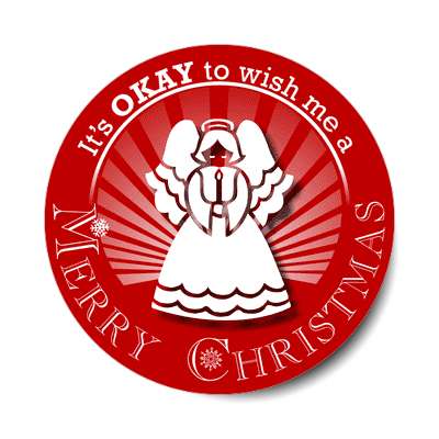 its okay to wish me a merry christmas red rays angel sticker