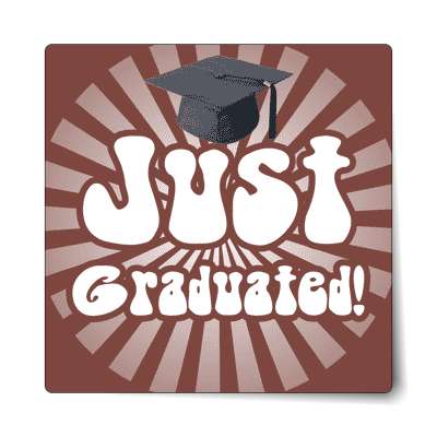 just graduated rays brown graduation cap hippy sticker