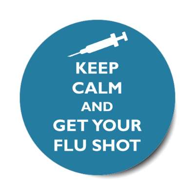 keep calm and get your flu shot blue stickers, magnet