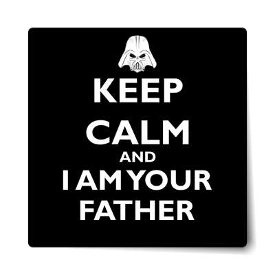 keep calm and i am your father sticker