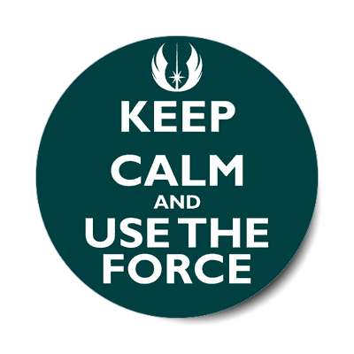 keep calm and use the force sticker