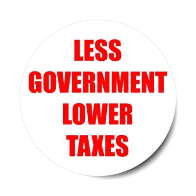 less government lower taxes sticker