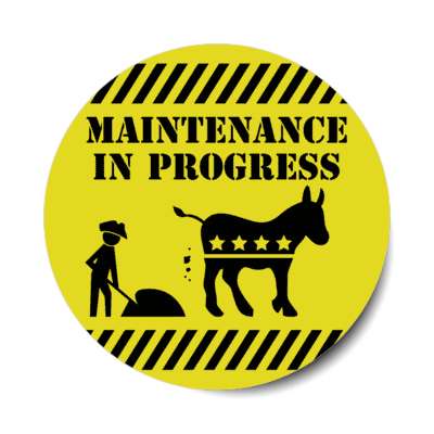 maintenance in progress democrat sticker