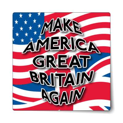 make america great britain again sticker