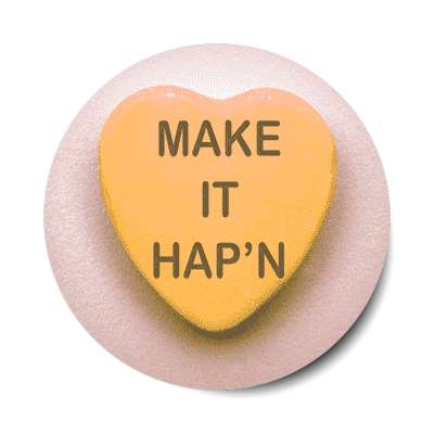 make it happen valentines day heart candy sticker