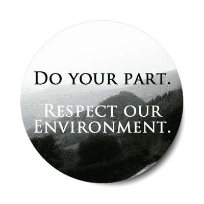 mountains do your part respect our environment sticker