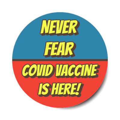 never fear covid vaccine is here blue red stickers, magnet