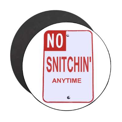 no snitchin street sign parody magnet