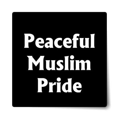 peaceful muslim pride sticker