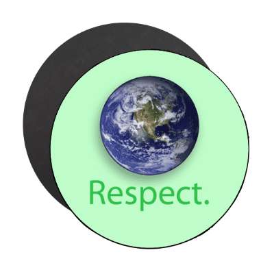 planet earth respect magnet