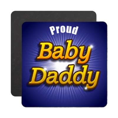 proud baby daddy magnet