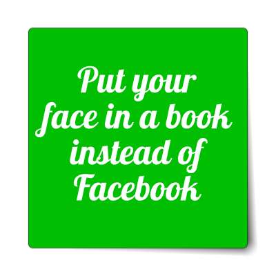 put your face in a book instead of facebook sticker