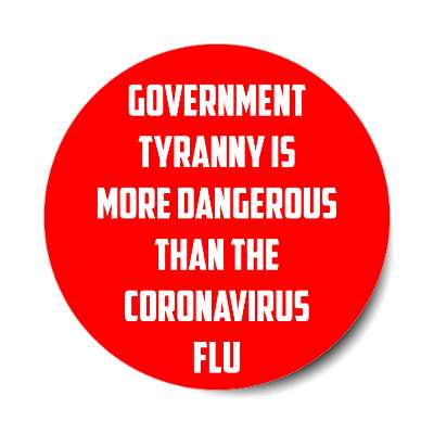 red government tyranny is more dangerous than the coronavirus flu sticker