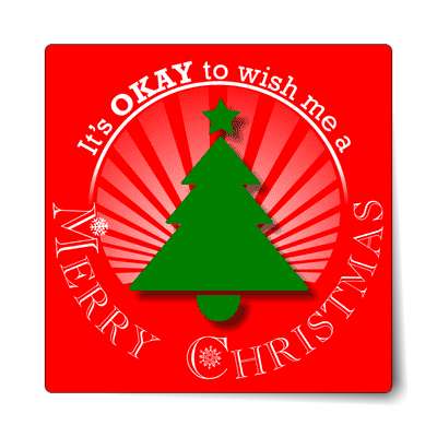 red rays its okay to wish me a merry christmas tree sticker