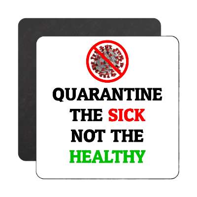 red slash covid-19 quarantine the sick not the healthy magnet