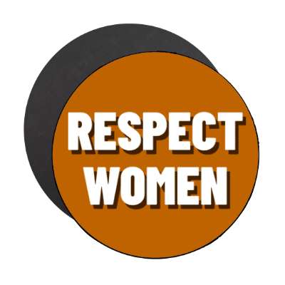 respect women brown magnet