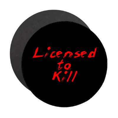scribble black licensed to kill magnet