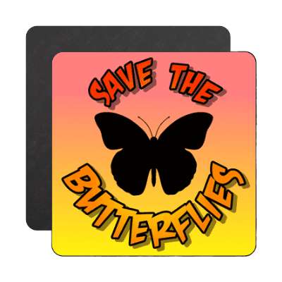 silhouette save the butterflies magnet
