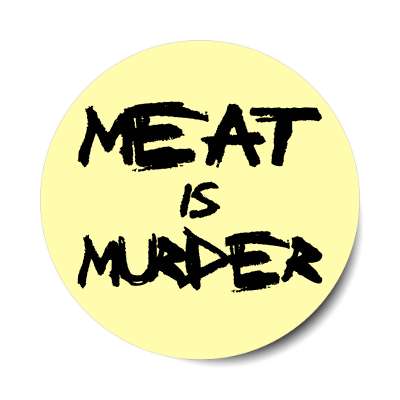 sloppy marker meat is murder sticker