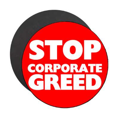 stop corporate greed bold red magnet