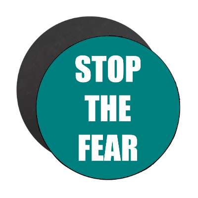 stop the fear dark teal magnet