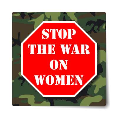 stopsign stop the war on women camouflage sticker