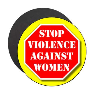 stopsign yellow stop violence against women magnet