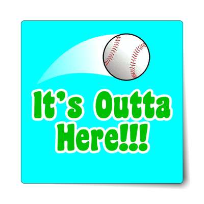 thrown baseball its outta here sticker
