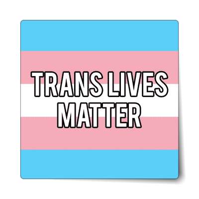 trans lives matter transgender pride flag sticker