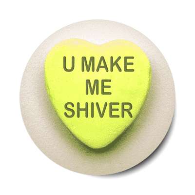 u make me shiver valentines day heart candy sticker