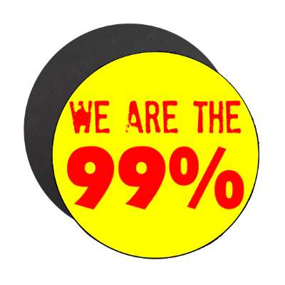 we are the 99 percent stamped yellow magnet