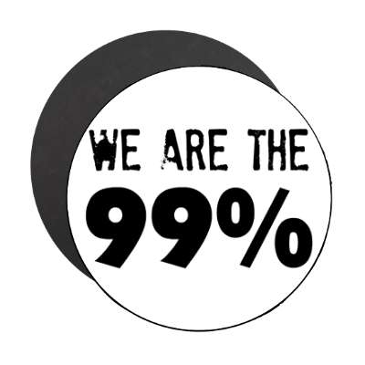 we are the 99 percent white stamped bold magnet