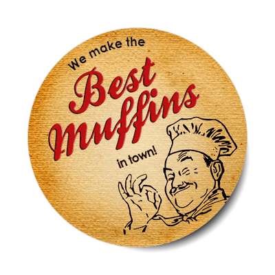 we make the best muffins in town bakery sticker