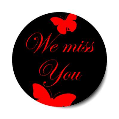 we miss you butterflies sticker