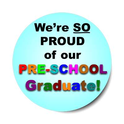 were so proud of our preschool graduate sticker