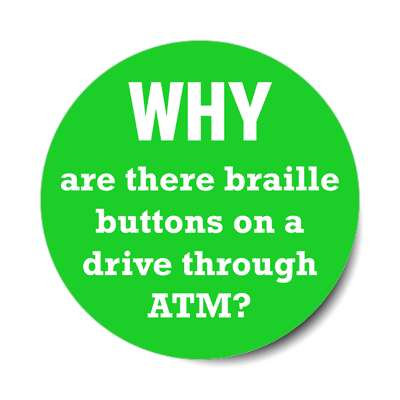 why are there braille buttons on a drive through atm sticker