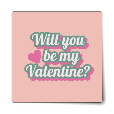 will you be be my valentine light pink heart sticker