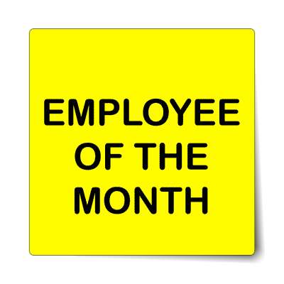 yellow employee of the month sticker