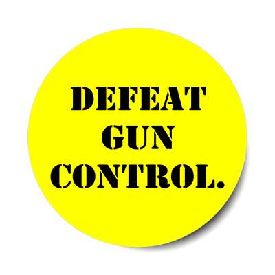 yellow stencil defeat gun control sticker