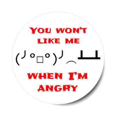 you wont like me when im angry text art sticker