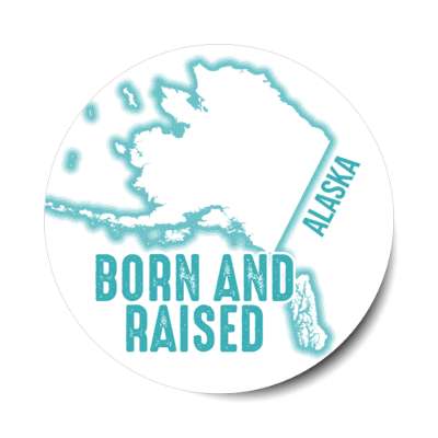 alaska born and raised state outline stickers, magnet