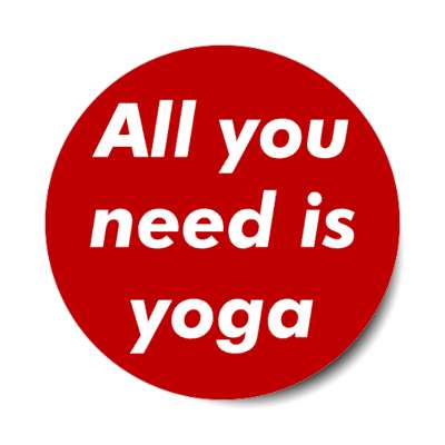 all you need is yoga wordplay stickers, magnet