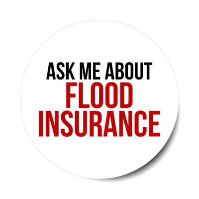 ask me about flood insurance stickers, magnet
