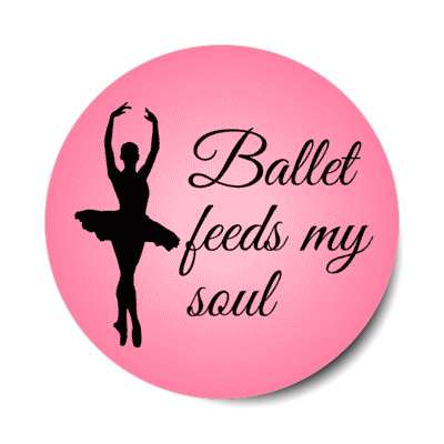 ballet feeds my soul dancer silhouette stickers, magnet