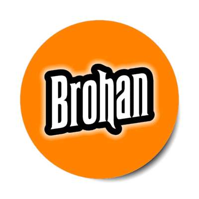 brohan orange stickers, magnet