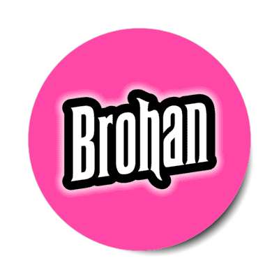 brohan pink stickers, magnet