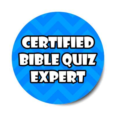 certified bible quiz expert blue chevron stickers, magnet