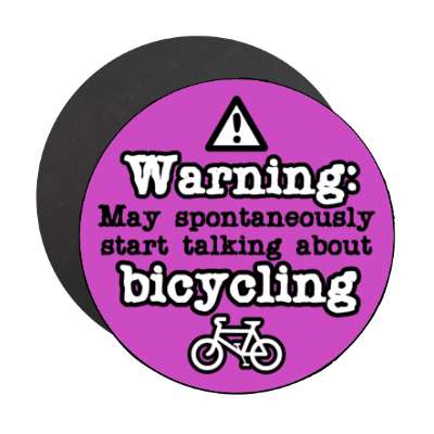 danger symbol warning may spontaneously start talking about bicycling stickers, magnet